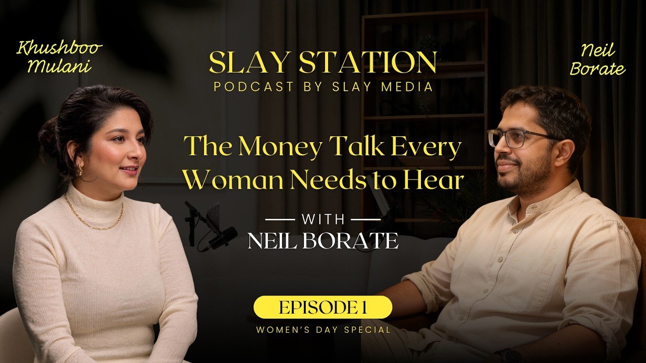 The Money Talk Every Woman Needs to Hear | Khushboo Mulani ft. Neil Borate | Slay Station Ep. 1