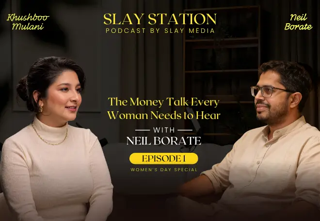 The Money Talk Every Woman Needs To Hear | Khushboo Mulani ft. Neil Borate | Slay Station Episode 1